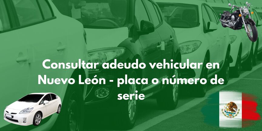 Consultar adeudo vehicular en Nuevo León placa o número de serie