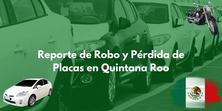 donde-denunciar-robo-o-extravio-de-placas-quintana-roo
