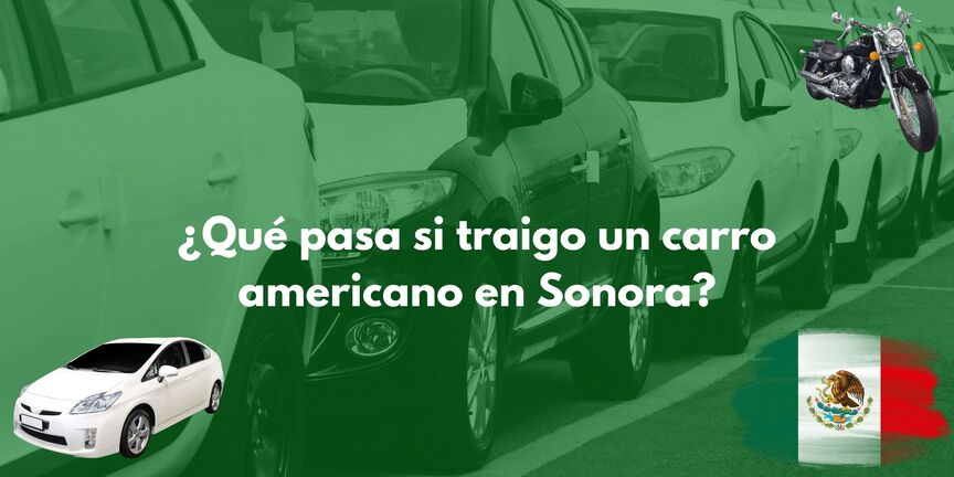 hasta-donde-puede-circular-un-auto-americano-en-sonora